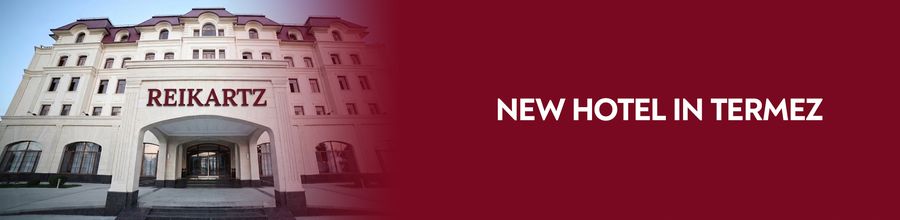 Новый отель в Термезе - Reikartz Termez Palace!